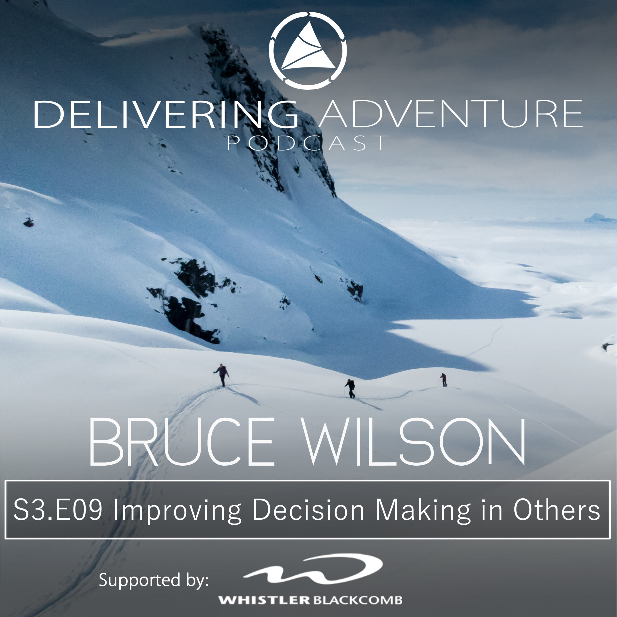 S3.E09: Improving Decision Making in Others with Bruce Wilson ...
